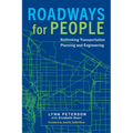 Roadways for People: Rethinking Transportation Planning and Engineering