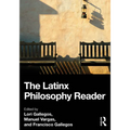 The Latinx Philosophy Reader
