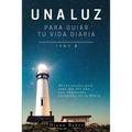 Una Luz Para Guiar Tu Vida - Tomo 2: Devocionales para cada día del año con versículos escogidos de la Biblia