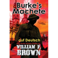 Burkes Machete, auf Deutsch: Bob Burke Suspense Thriller #7