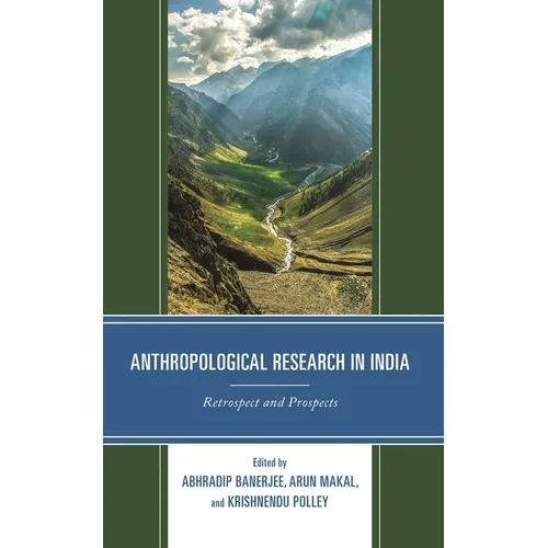 Anthropological Research in India: Retrospect and Prospects