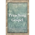 Preaching the Gospel: Collected Sermons on Discipleship, Mission, Peace, Justice, and the Sacraments
