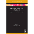 Nationalising the Crusades: Engaging the Crusades, Volume Eight