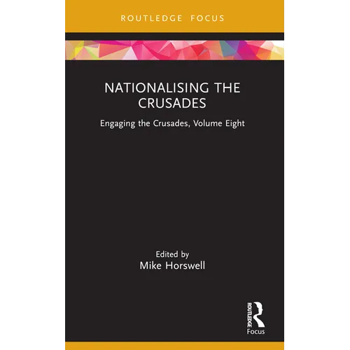 Nationalising the Crusades: Engaging the Crusades, Volume Eight
