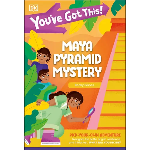 You've Got This! Maya Pyramid Mystery: Pick Your Own Adventure
