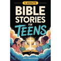 Bible Stories for Teens: Christian Lessons, Biblical Truths, and Prayers to Help Teenagers Grow Strong in Faith
