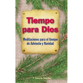 Tiempo Para Dios Adviento: Meditaciones Para El Tiempo Adviento Y Navidad