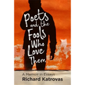 Poets and the Fools Who Love Them: A Memoir in Essays