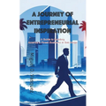 A Journey of Entrepreneurial Inspiration: A Guide to Building America's Finest Business in San Diego