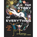 The Story of Everything: The Story of You!