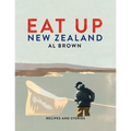 Eat Up New Zealand: Recipes and Stories