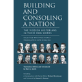 Building and Consoling a Nation: The Yiddish Historians in Their Own Words. Selected Writings Newly Translated Into English