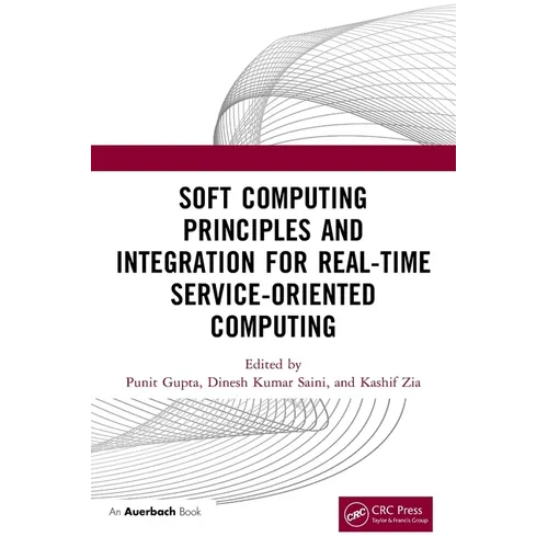 Soft Computing Principles and Integration for Real-Time Service-Oriented Computing