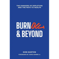 Burnout and Beyond: The Dangers of Depletion and the Path to Health