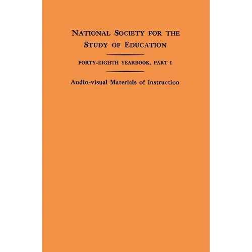 National Society for the Study of Education Forty-Eighth Yearbook, Part I: Audio-Visual Materials of Instruction