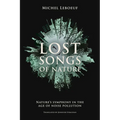 Lost Songs of Nature: Nature's Symphony in the Age of Noise Pollution