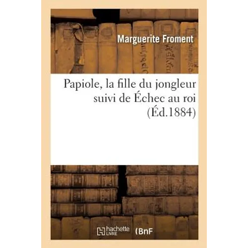 Papiole, la fille du jongleur suivi de Échec au roi