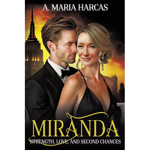 Miranda--Strength, Love, and Second Chances: A Feminist's Journey to Rediscovery