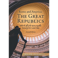 Rome and America: The Great Republics: What the Fall of the Roman Republic Portends for the United States