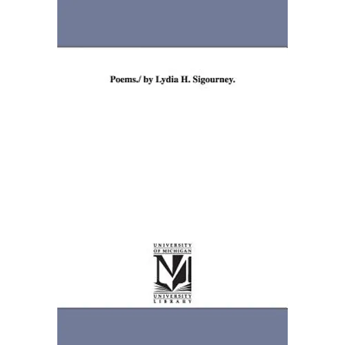 Poems./ By Lydia H. Sigourney.