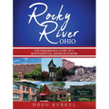 Rocky River, Ohio: The Remarkable Story of a Quintessential American Suburb