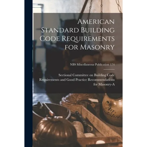 American Standard Building Code Requirements for Masonry; NBS Miscellaneous Publication 174