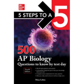 5 Steps to a 5: 500 AP Biology Questions to Know by Test Day, Fourth Edition