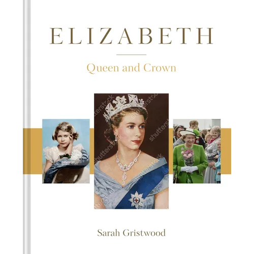 Elizabeth: Queen and Crown