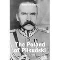 The Poland of Pilsudski, 1914-1936