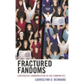 Fractured Fandoms: Contentious Communication in Fan Communities