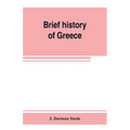 Brief history of Greece: with readings from prominent Greek historians