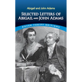 Selected Letters of Abigail and John Adams