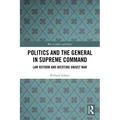 Politics and the General in Supreme Command: Law Reform and Averting Unjust War