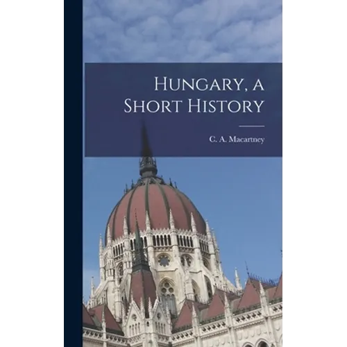 Hungary, a Short History