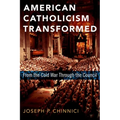 American Catholicism Transformed: From the Cold War Through the Council