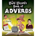 The Word Wizard's Book of Adverbs