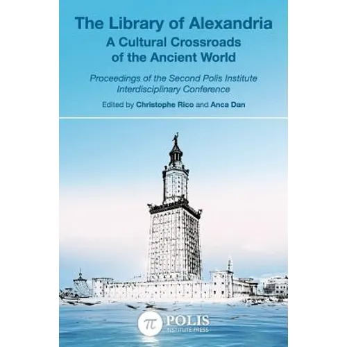 The Library of Alexandria: A Cultural Crossroads of the Ancient World