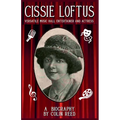 Cissie Loftus. Versatile Music Hall Entertainer and Actress
