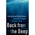 Back from the Deep: How Gene and Sandy Ralston Serve the Living by Finding the Dead