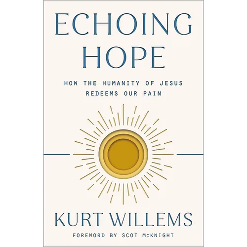 Echoing Hope: How the Humanity of Jesus Redeems Our Pain