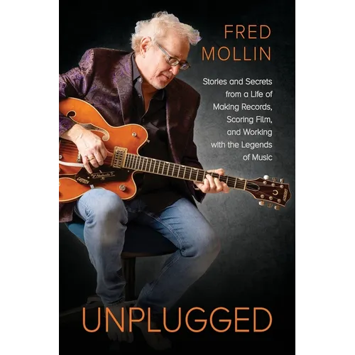 Unplugged: Stories and Secrets from a Life of Making Records, Scoring Film, and Working with the Legends of Music