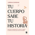 Tu Cuerpo Sabe Tu Historia / Your Body Knows Your Story