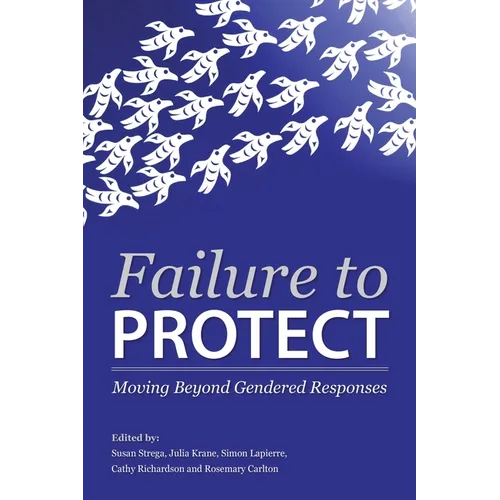 Failure to Protect: Moving Beyond Gendered Responses