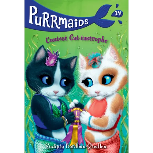 Purrmaids #14: Contest Cat-Tastrophe