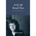 In Far Off and Distant Times: Songs and Stories of a Life Cut Short