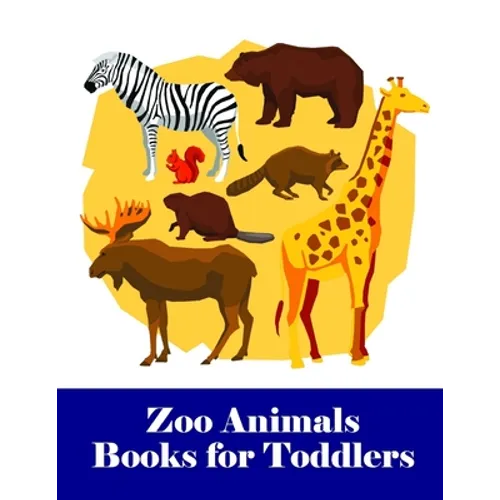 Zoo Animals Books for Toddlers: An Adorable Coloring Book with Cute Animals, Playful Kids, Best for Children