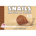 Snails Are Just My Speed!