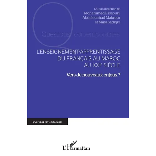 L'enseignement-apprentissage du français au Maroc au XXIe siècle: Vers de nouveaux enjeux ?