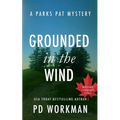 Grounded in the Wind: A quick-read police procedural set in picturesque Canada