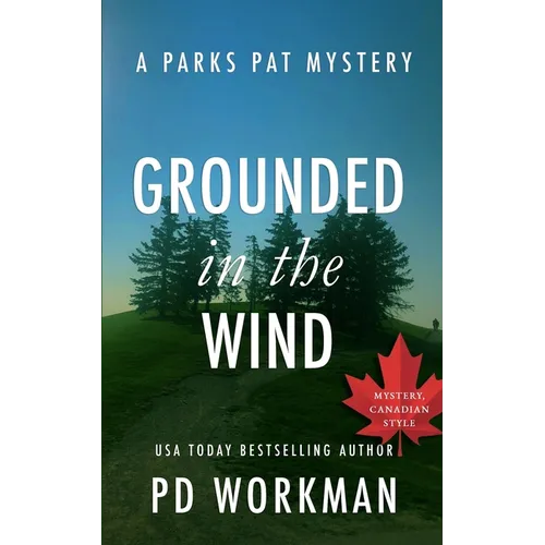 Grounded in the Wind: A quick-read police procedural set in picturesque Canada